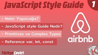 Airbnb JavaScript Style Guide Türkçe #1 | Proje Oluşumu | Types | References | Scope Kavramı