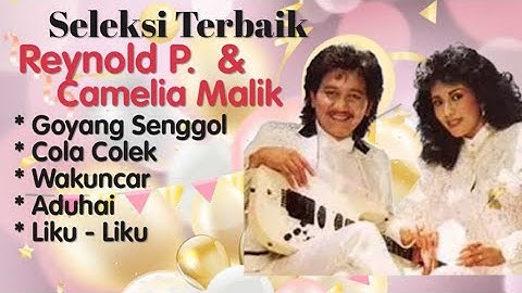 Camelia  Malik dan Reynold Pengabean - Goyang Senggol - Wakuncar - Aduhai - Colak - Colek - Liku2