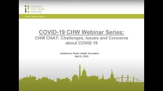 COVID-19 CHW Webinar: CHW Chat - Challenges, Issues, and Concerns about COVID-19