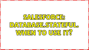 Salesforce: Database.Stateful. When to use it? (3 Solutions!!)