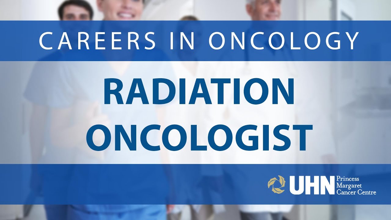 Careers in Oncology Radiation Oncologist Princess