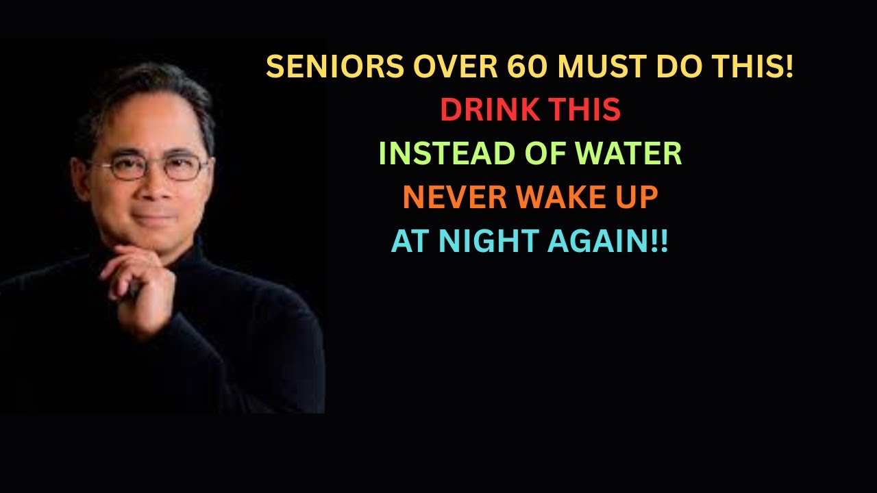 Over 60 and Struggling to Sleep? Swap Water for THIS Night Drink for Deep Restful  ( Dr William Li )