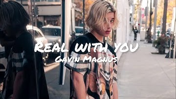Gavin Magnus-Real with you lyrics