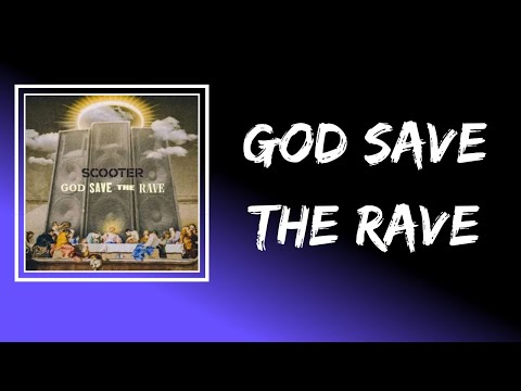 Scooter - God Save The Rave (Lyrics)