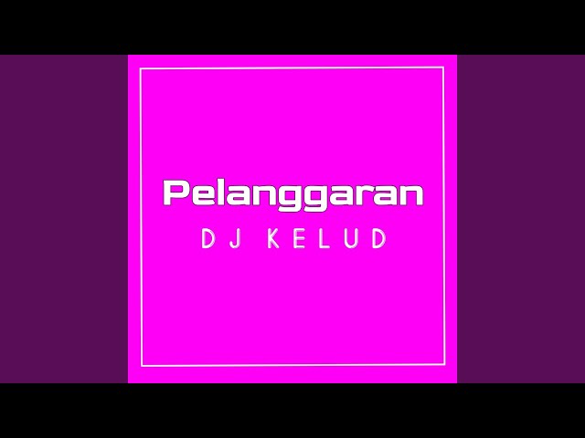 DJ PELANGGARAN JEDAG JEDUG class=