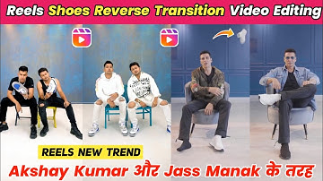 Reels Shoes Reverse Transition Video Editing | Reels Viral Shoes Return Edit Transition Tutorial