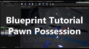 Possession of Pawns - Unreal Engine 4 Blueprint Tutorial