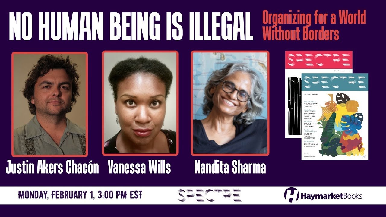 No Human Being is Illegal: Organizing for a World Without Borders (Part 2)