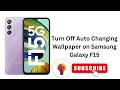 How to Turn Off Auto Changing Wallpaper on Samsung Galaxy F15 / F15 5G