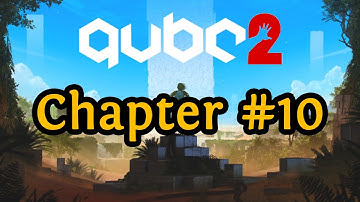 Q.U.B.E.: Chapter #10 - Uncomfortable Truths