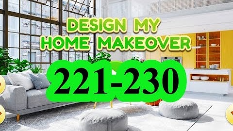 Design My Home Makeover level 221 222 223 224 225 226 227 228 229 230 answers gameplay android ios