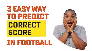 3 EASY STEPS ON HOW TO PREDICT CORRECT SCORE IN FOOTBALL screenshot 2