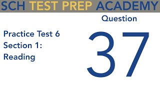 SAT Practice Test 6 Section 1 Reading Q37