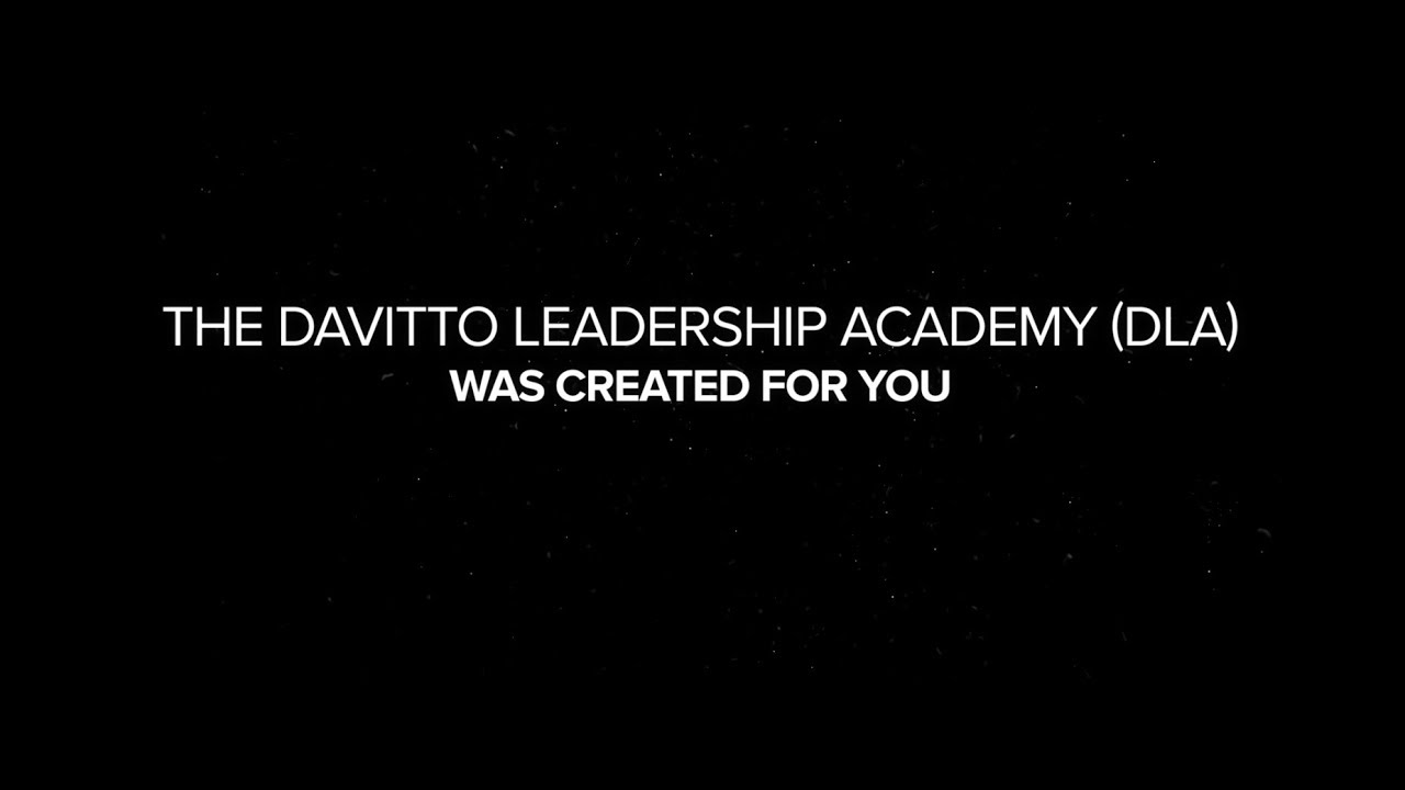 Be YOUR Change - The Davitto Leadership Academy