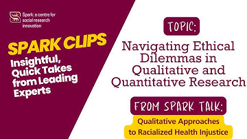 Navigating Ethical Dilemmas in Qualitative and Quantitative Research - Spark Clip