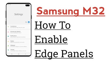 Samsung M32 How To Enable Edge Panels