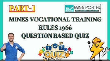 MINES VOCATIONAL TRAINING RULES 1966 QUESTIONS (PART - 1)