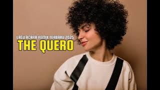 THE QUERO - LAGU ACARA REMIX TERBARU 2025. By [ NM REMIXER ]🏝️