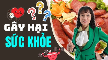 Nem Chua, Lạp Xưởng, Xúc Xích – Ngon Nhưng Có Thể Hại Sức Khỏe Nếu Không Biết Điều Này