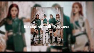 Blackpink - Kill This Love (sped up)