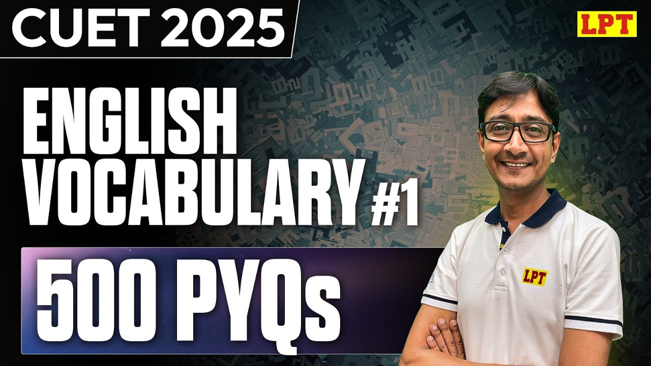 CUET 2025 | English 500 PYQs | #1 | English Vocabulary for CUET 2025 ...