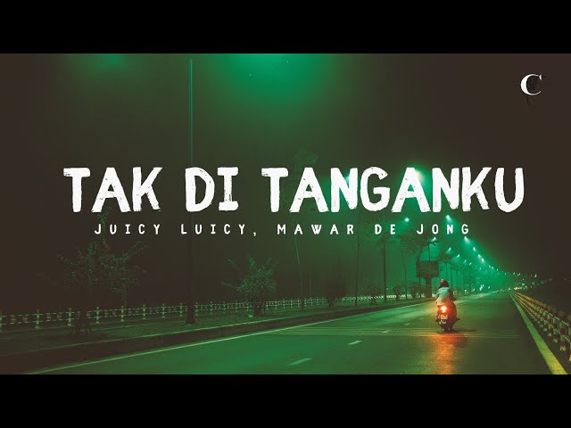 Tak Di Tanganku  - Juicy Luicy, Mawar de Jongh (Lirik Lagu) class=