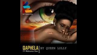 Qaphela by Queen lolly