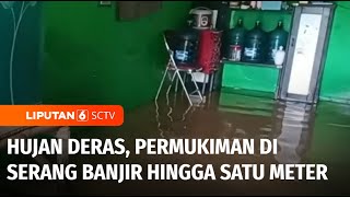 Diguyur Hujan Deras, Permukiman Warga di Serang Terendam Banjir Hingga Satu Meter | Liputan 6