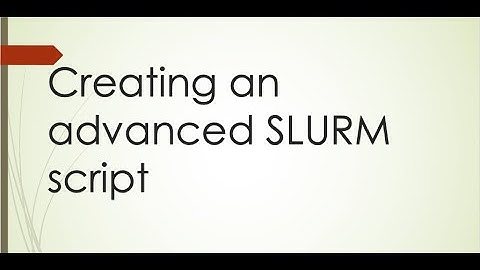 Creating an advanced SLURM script