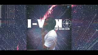 I-Vano - Jah Never Late Official Audio