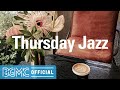 Thursday Jazz: Good Mood Jazz Music - Morning Instrumental Jazz for Working, Studying, Resting