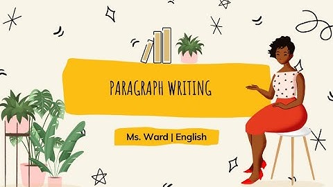 Paragraph Writing | Development, Unity & Coherence