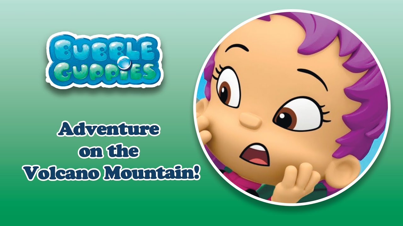 Oona and the Bubbles Guppies Adventure on the Volcano Mountain! YouTube