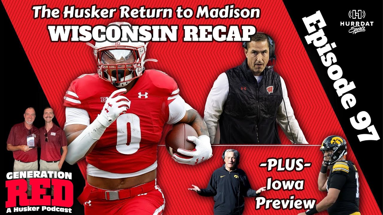 Wisconsin Recap & Io_a Preview (2023 Husker Football)