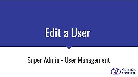 Super Admin - User Management - Edit a User