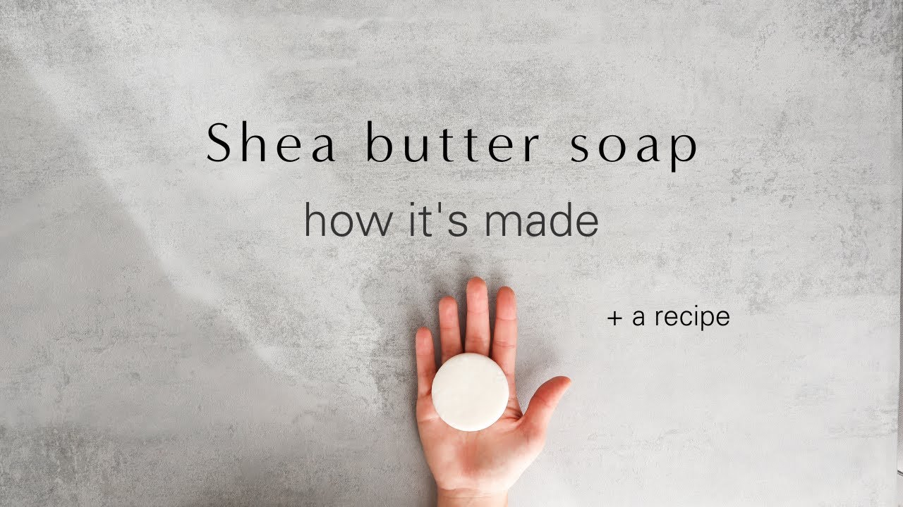 Shea Butter Soap Recipe, Natural Soap Making