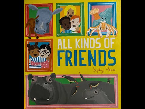 Read aloud All kinds of friends by Sophy Henn