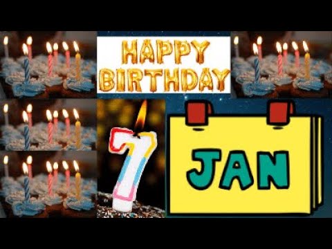 7 January Birthday Wishes | Happy Birthday Song and Whatsapp Status | Best Birthday Messages Quotes|