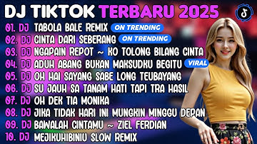 DJ TIKTOK TERBARU 2025 | DJ TABOLA BALE REMIX🎵DJ CINTA DARI SEBERANG🎵| FULL ALBUM