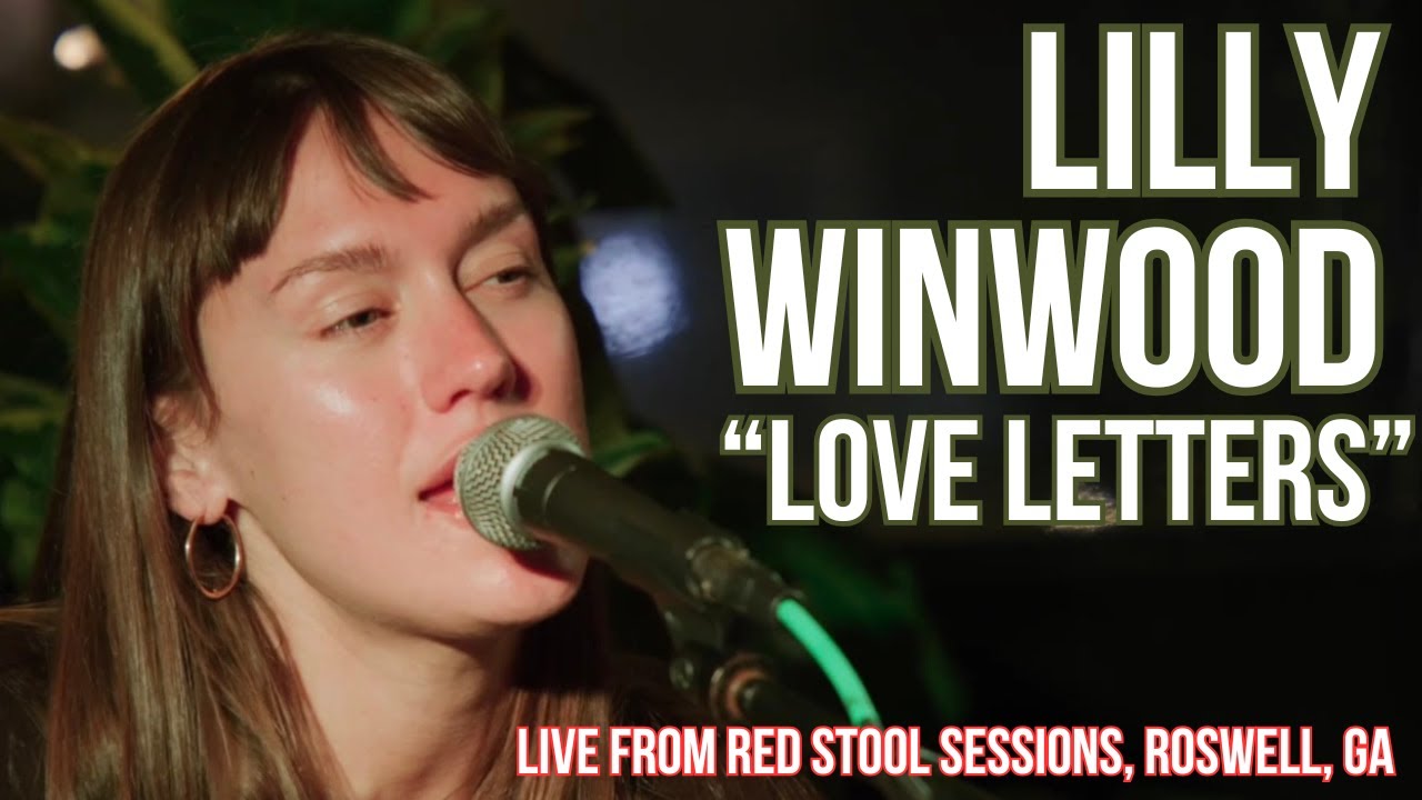 Lilly Winwood: "Love Letters"  Live from Red Stool Sessions, Roswell, Georgia, January 2025