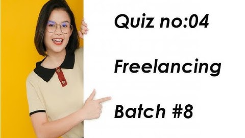 Freelancing Quiz 4 batch8 solution - Digiskills - Shaikh