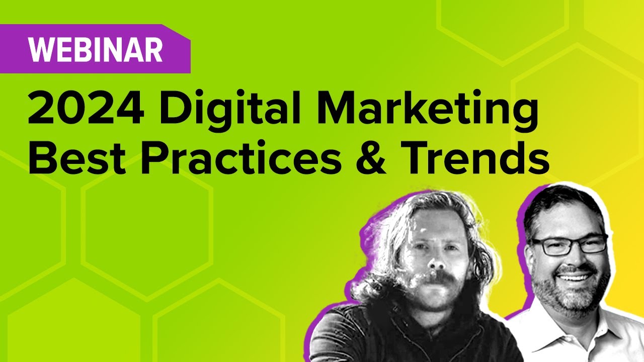 2024 Digital Marketing Trends | Best Practices | Webinar