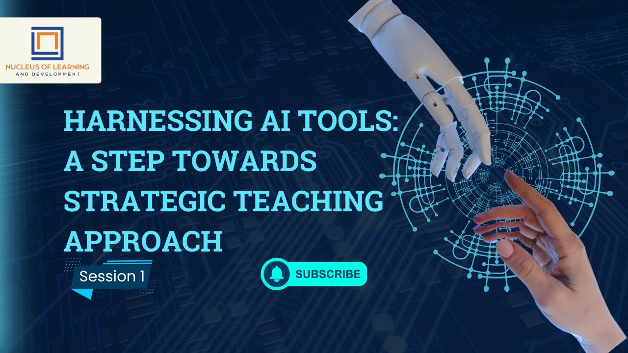 Harnessing AI Tools|S1| Artificial Intelligence and Teaching Learning ...