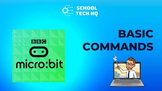 The Basic Commands for Micro:bits w/Mr Keir