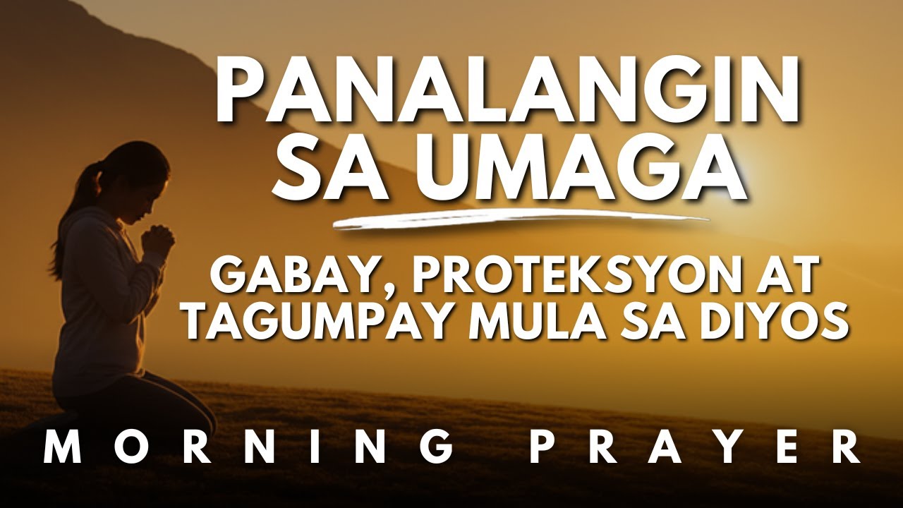 Panalangin sa Proteksyon, Gabay at Tagumpay | 10-Minute Powerful Morning Prayer