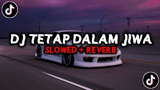 DJ TETAP DALAM JIWA SLOW REVERB - RINJE FVNKY🎧