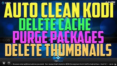 How to Clear Cache/Thumbnails and Purge Packages on Paradox Kodi