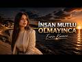 Ecrin Karaca İnsan Mutlu Olmayınca 