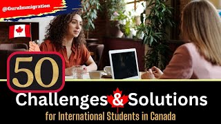 Top 50 Challenges to Overcome as an International Student in Canada