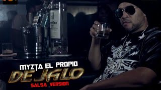 Myzta El Propio - Dejalo / Salsa Version @DjSabrosoMix